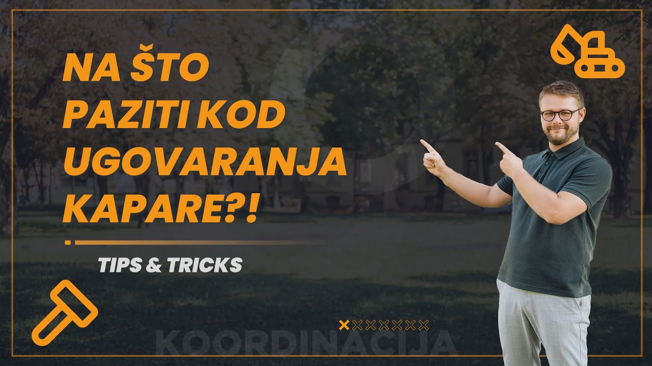 Na što paziti kod ugovaranja kapare?! [TIPS & TRICKS S2E2]