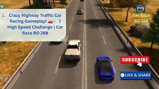 Crazy Highway Traffic Car Racing Gameplay! 🚗💨 | High Speed Challenge | Car Race BD 268 ​#CarRacing screenshot 4