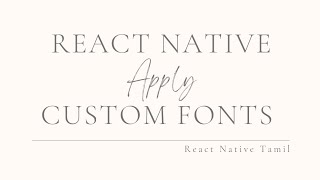 Custom Font Family in Text Component. React Native Tamil. PART 31