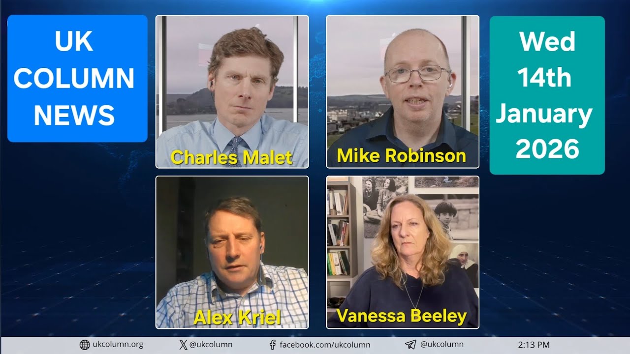 UK COLUMN NEWS - Wednesday 14th January 2026.