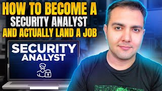 How to Become a Security Analyst and Get a Job in Less than Six Months