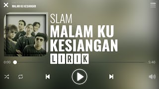 Slam - Malam Ku Kesiangan [Lirik]