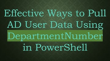 Effective Ways to Pull AD User Data Using DepartmentNumber in PowerShell