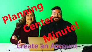 Planning Center Minute - Create an Account