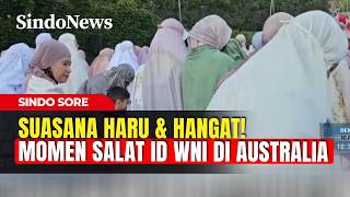 Lebaran di Negeri Kanguru: Ratusan WNI di Canberra Salat Id Bersama | Sindo Sore | 20/03