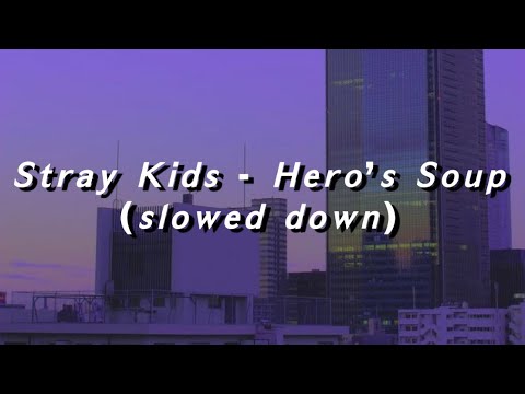 𝙎𝙩𝙧𝙖𝙮 𝙆𝙞𝙙𝙨 𝙃𝙚𝙧𝙤 𝙨 𝙎𝙤𝙪𝙥 𝙨𝙡𝙤𝙬𝙚𝙙 𝙙𝙤𝙬𝙣