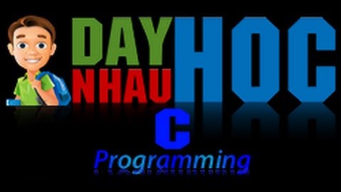 Ngôn Ngữ C - 32 - Cấu trúc của một hàm và lệnh return