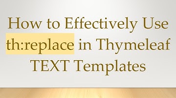 How to Effectively Use th:replace in Thymeleaf TEXT Templates