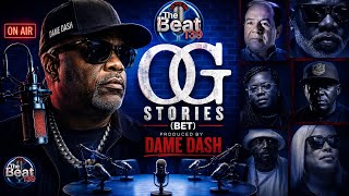 DAME DASH NEW HIT SHOW : OG STORIES ON BET TONIGHT @11pm 