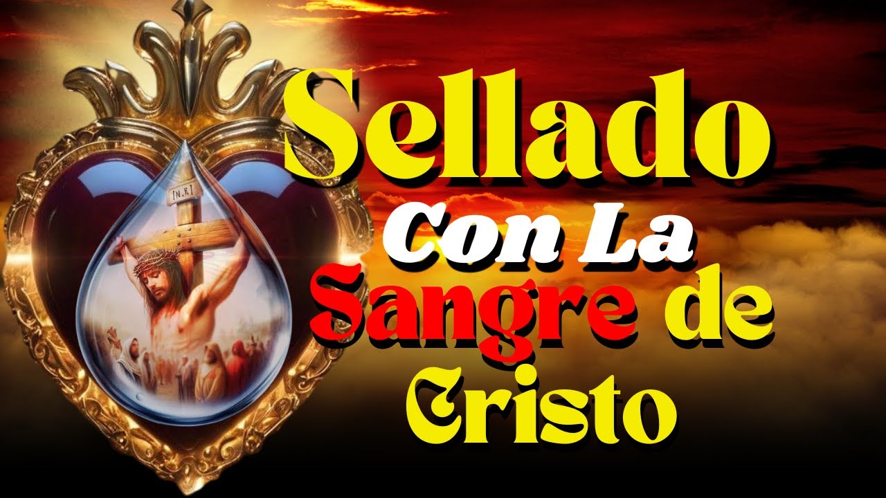 “🩸Invoca la Sangre de Cristo 🙏 Oración de Protección para tu Vida y tu Hogar✨”