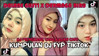 DJ CAMPURAN VIRAL TIKTOK DALANE GUSTI X DERMAGA BIRU 2022 JEDAG JEDUG FUL BAS MENGKANE