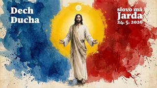 24.05.2026 -Jarda - Dech Ducha