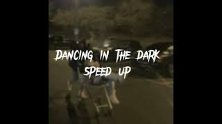 Dancing in the dark [ Speed up ]
