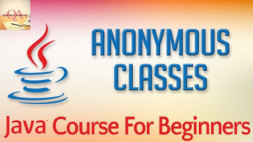 Learn Java Tutorial for Beginners, Part 36: Anonymous Classes