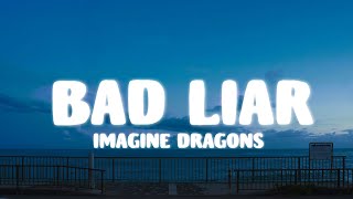 Imagine Dragons - Bad Liar (Lyrics)