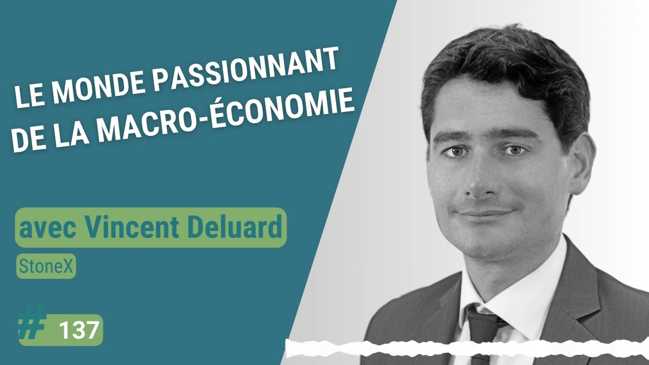 137 – Adapter son portefeuille d’actifs aux changements de contexte macro-économique avec V. Deluard