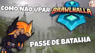 Como Não Upar o Passe de Batalha - Brawlhalla