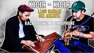 Kacapi Sunda Saxophone | Lagu Daerah DKI JAKARTA | Kicir - Kicir