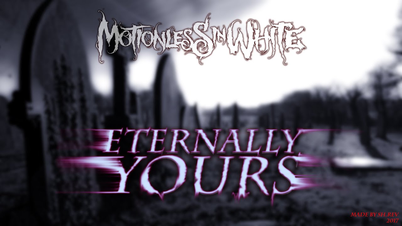 Motionless In White Eternally Yours [Lyrics] YouTube