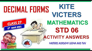 KITE VICTERS CLASS 27 DECIMAL FORMS CLASS 6 MATHS CHAPTER 5 ACTIVITIES ANSWERS
