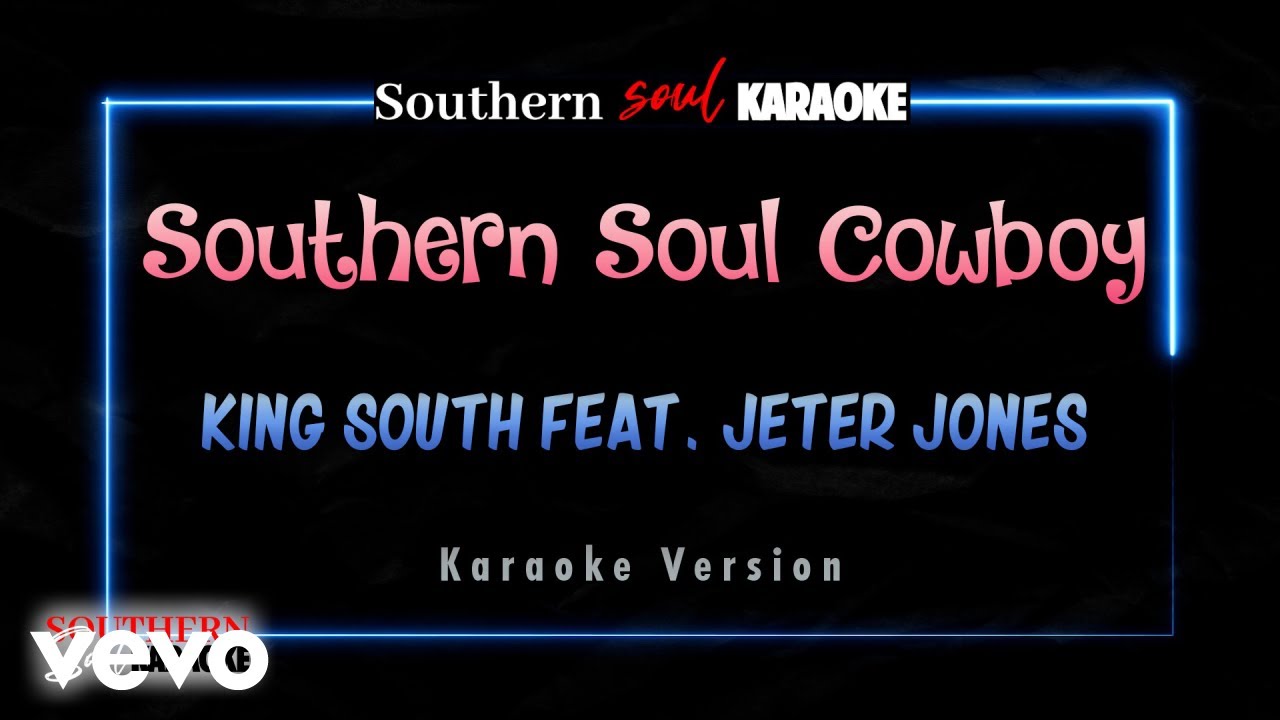 King South - Southern Soul Cowboy (Karaoke) ft. Jeter Jones - YouTube