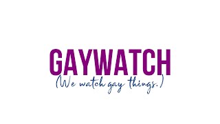 Gaywatch 3Rd Anniversary Stream! Ranking Everything I've Watched So Far