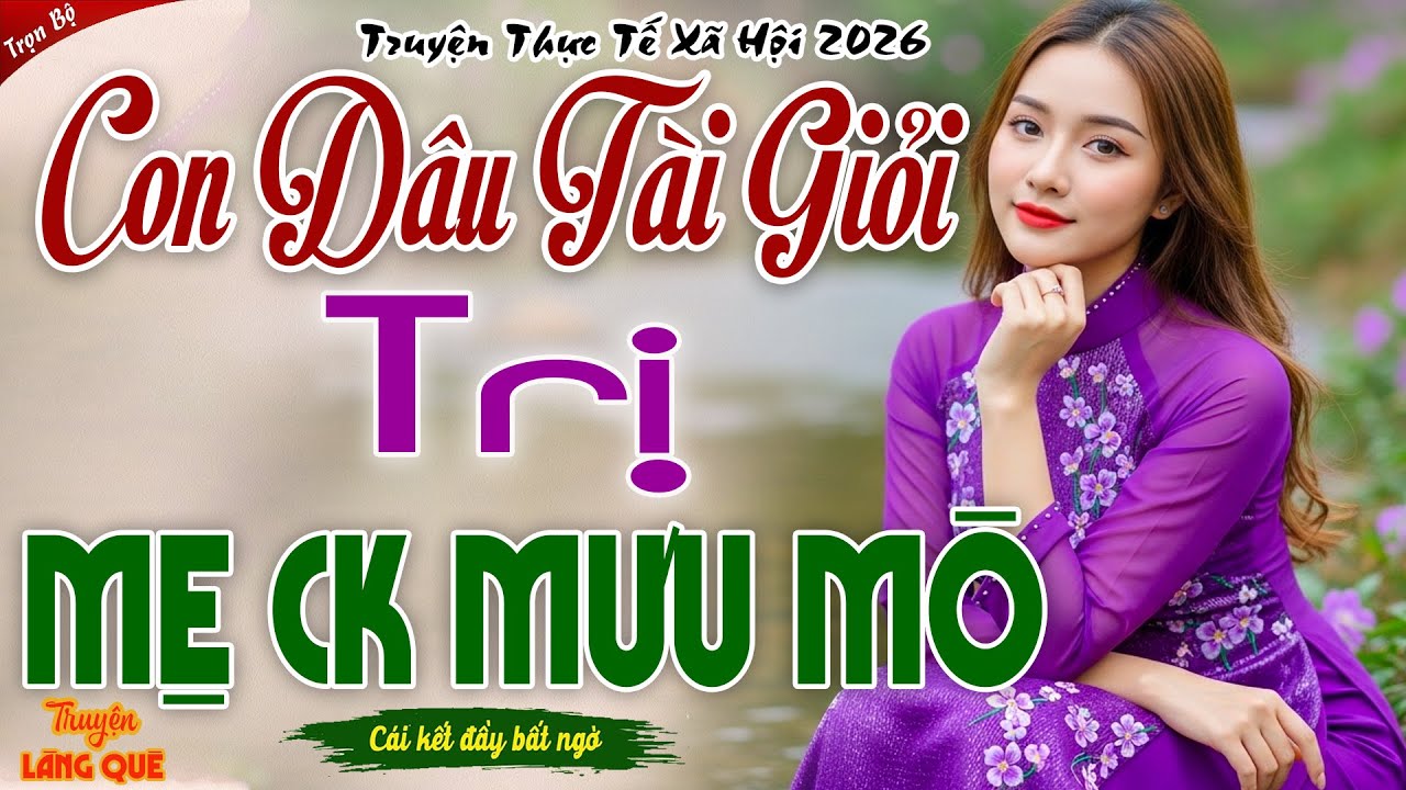 CON DÂU TÀI GIỎI TRỊ MẸ CHỒNG MƯU MÔ - MÀN VẠCH MẶT THÂM ĐỘC KHIẾN BÀ XANH MẶT