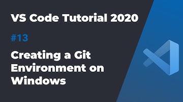 VS Code入门教程2020 #13 在Windows上搭建Git环境