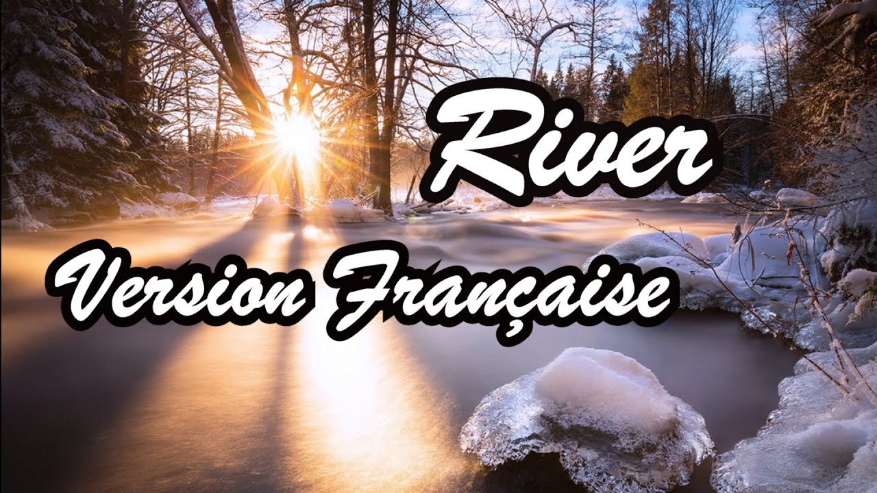 River (Joni Mitchell) - Version Française - Marquis Morin
