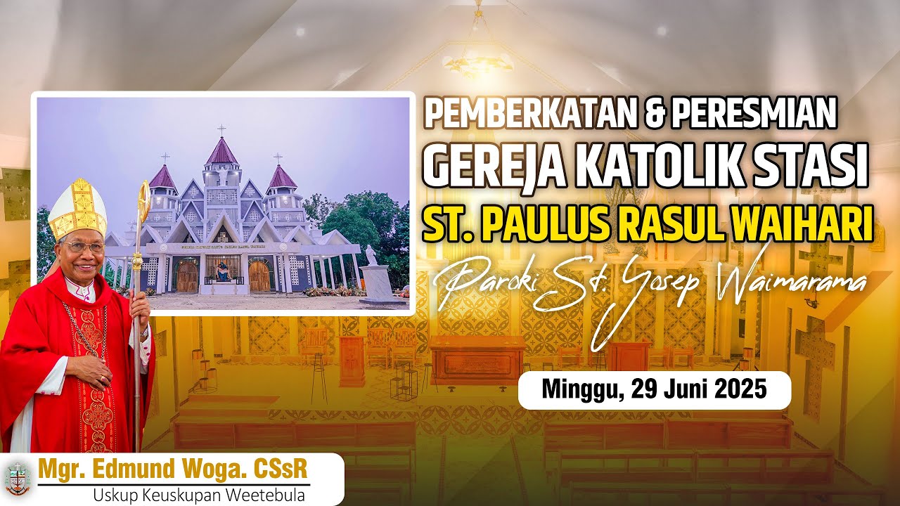 PEMBERKATAN GEREJA ST. PAULUS RASUL WAIHARI PAROKI ST. YOSEP WAIMARAMA. MINGGU, 29 JUNI 2025