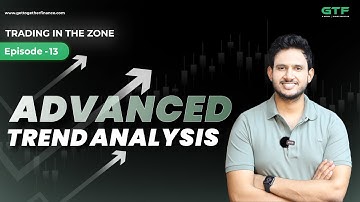 Advanced Trend Analysis | Trading in the Zone | Episode: 13