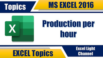 Excel 2016 topics - 11 - Production per hour - the most productive employee