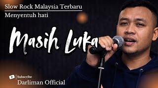 Download Lagu Masih Luka | Lagu Malaysia Slow Rock Sedih | DARLIMAN OFFICIAL MP3