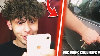 VOS PIRES CONNERIES !! ( vous êtes fou )