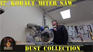 Setting Up Dust Collection for 12" Kobalt Miter Saw