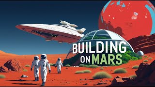 NASA's Plan to Build a Permanent City on Mars