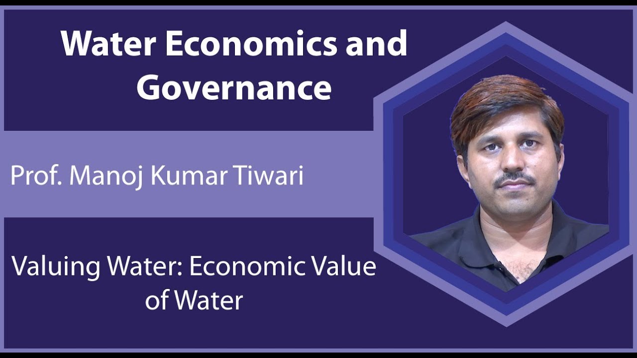 Lecture 16 Valuing Water Economic Value of Water YouTube