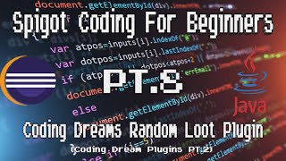 Spigot Coding For Beginners PT.8 Coding Dreams Random Loot Plugin