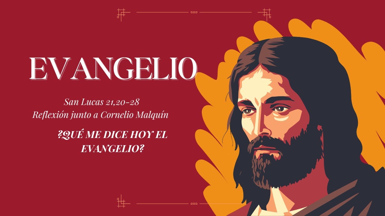 EVANGELIO DE SAN LUCAS 21,20-28 Narración por Cornelio Malquín más
