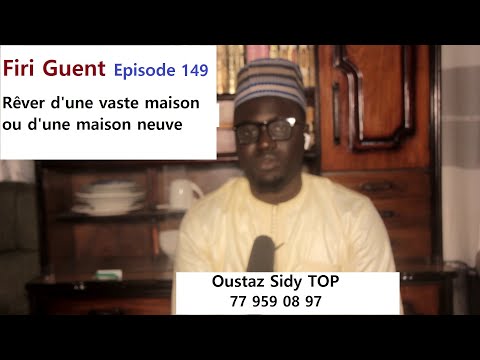 Firi Guent - Épisode 149  : Rêver d'une vaste ou d'une nouvelle maison