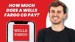 How Much Does a Wells Fargo CD Pay?
