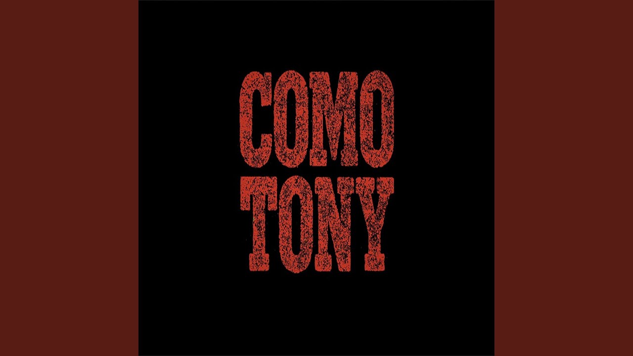 Watch COMO TONY on YouTube Watch COMO TONY on YouTube