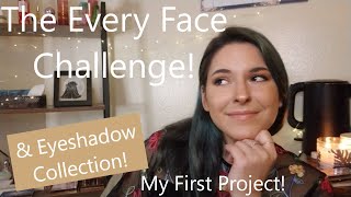 EYESHADOW COLLECTION &amp; EVERY FACE CHALLENGE || My First Project Rules &amp; Intro!
