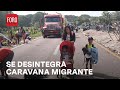 Mega caravana migrante se desintegra en Chiapas - Sábados de Foro