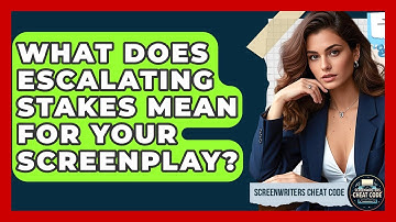 What Does Escalating Stakes Mean For Your Screenplay? - Screenwriter