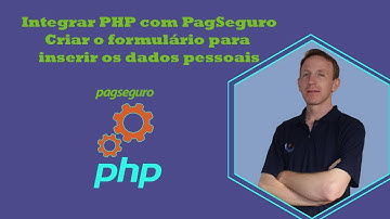 Integrar PHP com PagSeguro Parte 9 - Criar o formulário para o usuário inserir os dados pessoais