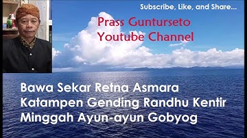 Prass Gunturseto | Bawa Sekar Retna Asmara Katampen Gendhing Randu Kentir