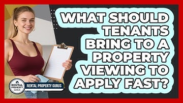 What Should Tenants Bring To A Property Viewing To Apply Fast? - Rental Property Gurus