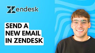 How to Send a New Email in Zendesk [2026 Full Guide]