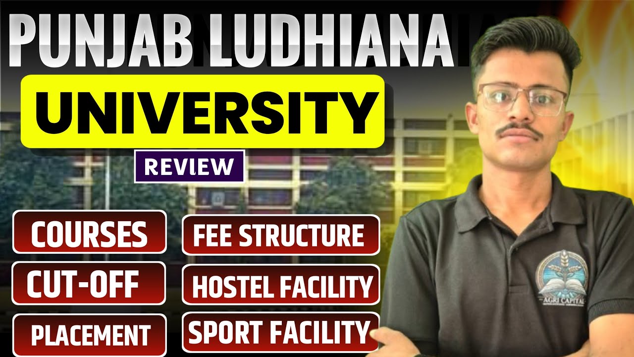 Punjab Agricultural University Full Review,Cut -off,Total Course, Placement,Fee Structure, Hostel